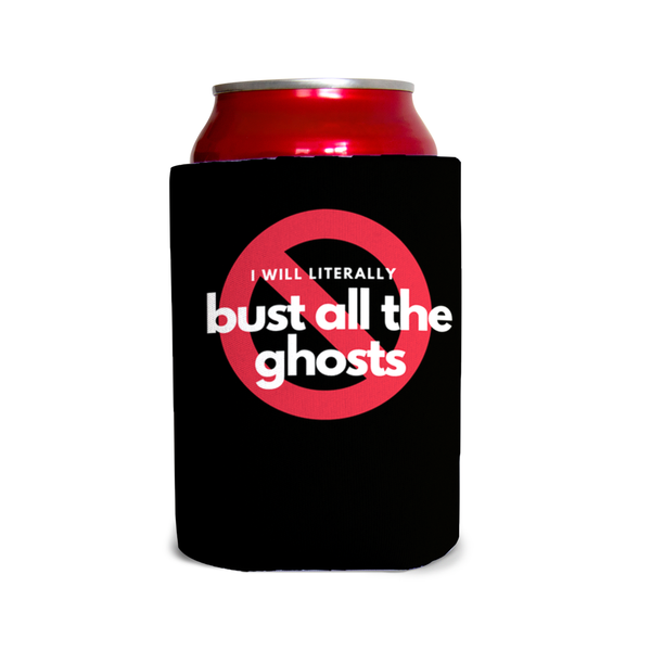 I will literally bust all the ghosts 1 Can Cooler