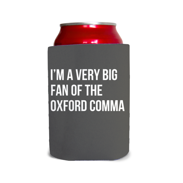 I’m a very big fan of the Oxford comma 1 Can Cooler