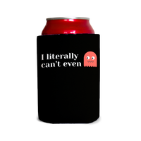 I literally can’t even 2 Can Cooler