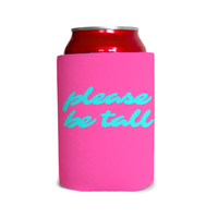 Please be tall 1 Can Cooler