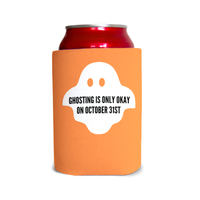 Ghosting is only okay on October 31st 1 Can Cooler