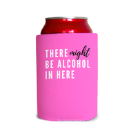 There might be alcohol in here/might be=definitely 1 Can Cooler