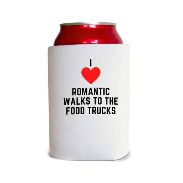 I love romantic walks to the food trucks 1 Can Cooler