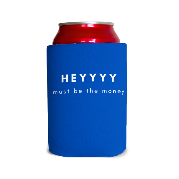 Heyyyy must be the money 2 Can Cooler